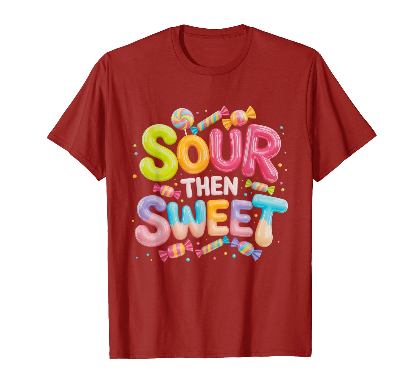 Sour Then Sweet Funny Candy Quote T-Shirt