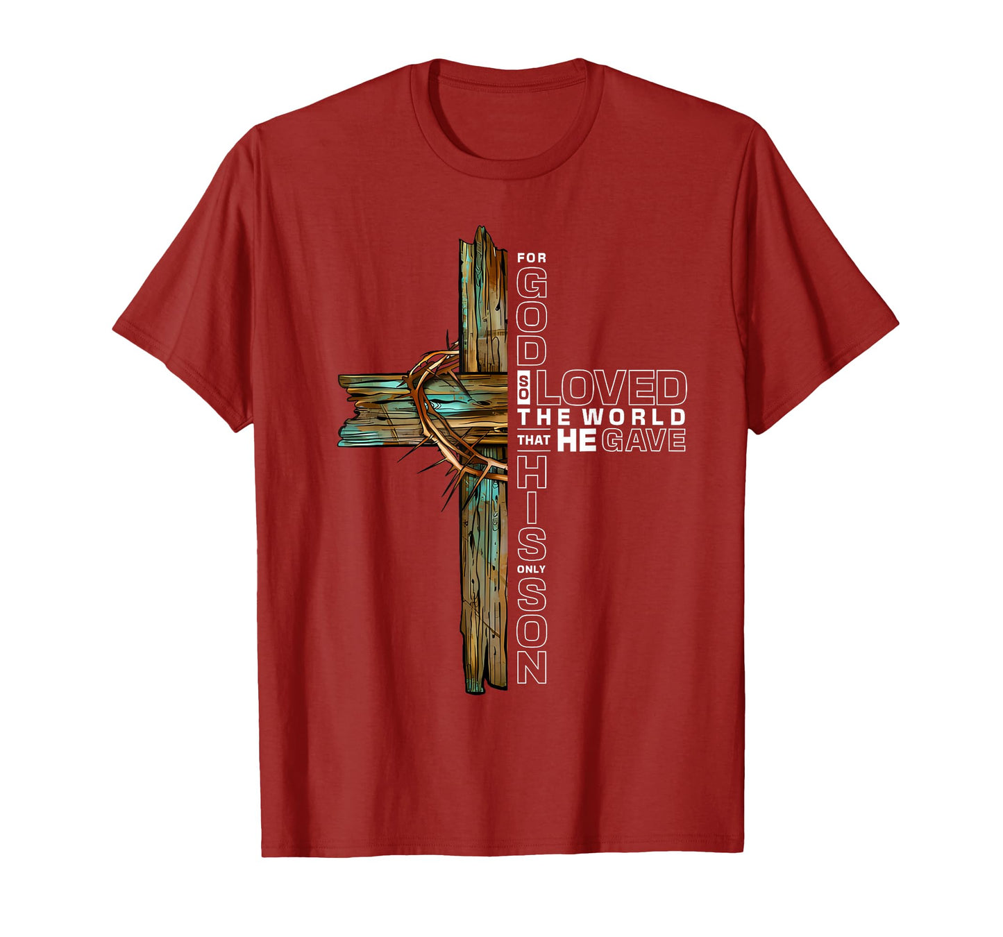 John 3:16 for God So Loved The World Christian Jesus Faith T-Shirt
