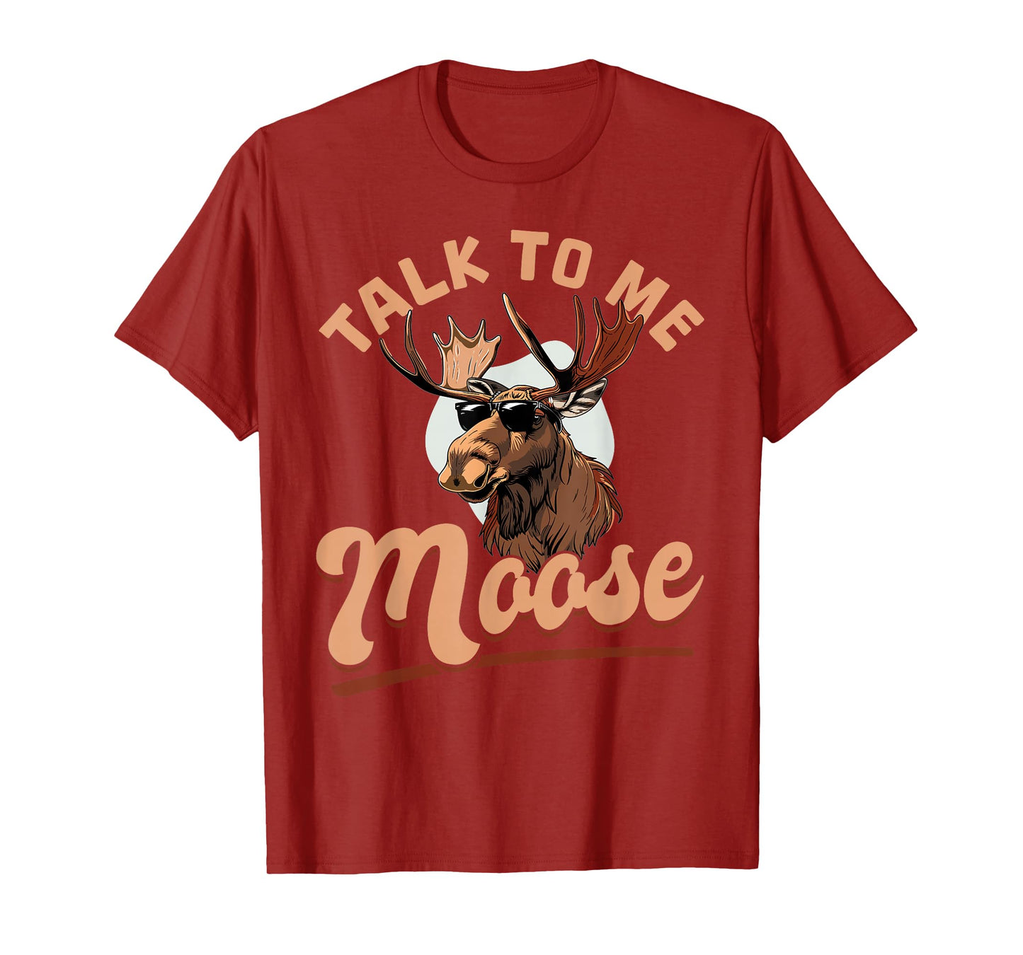 Funny Moose Animal Talk to Me Moose T-Shirt