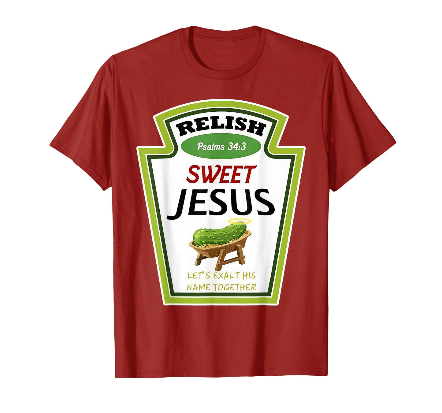 Relish Jesus Sweet Pickles Exalt Funny Christian Psalms 34:3 T-Shirt