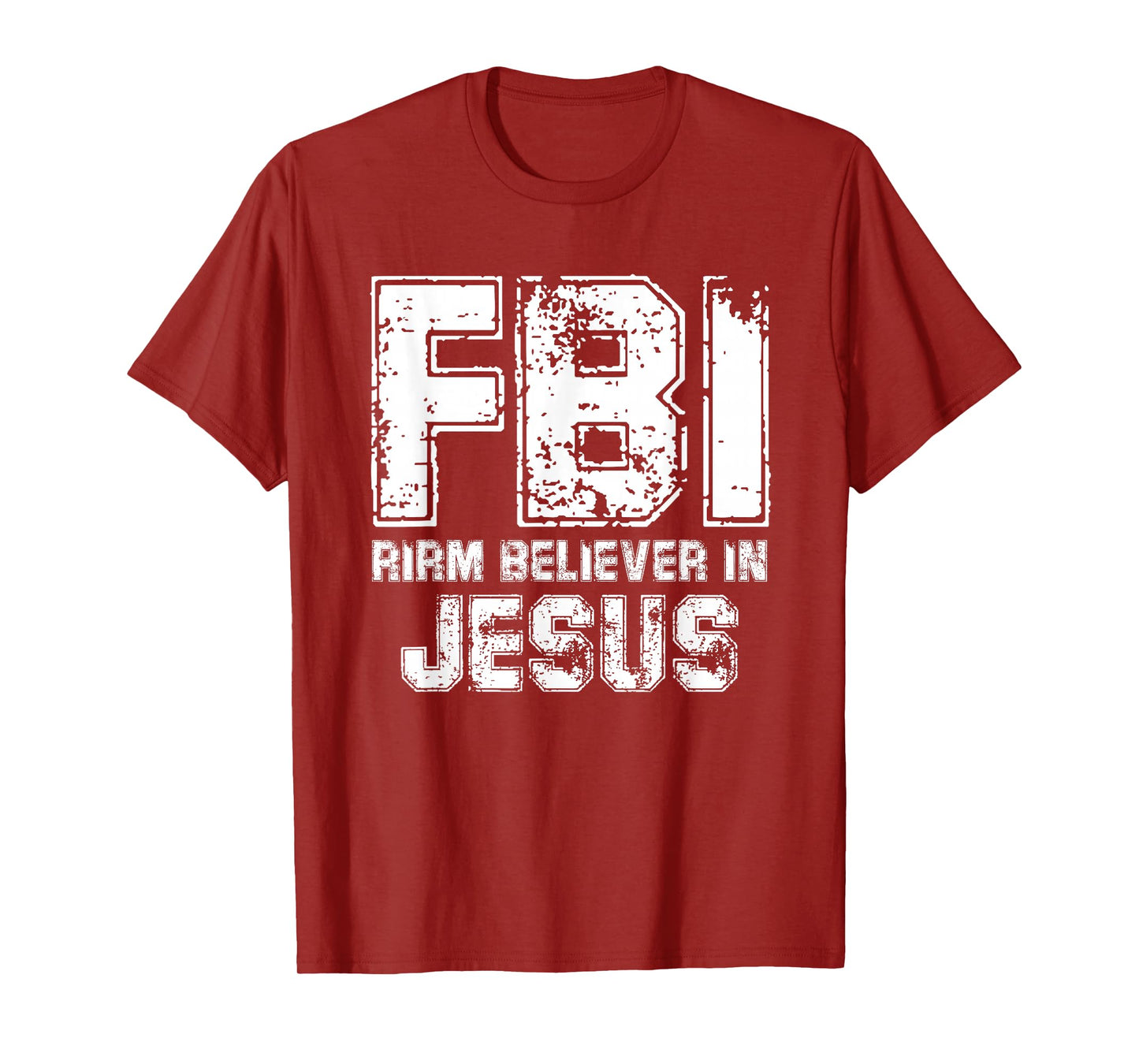 Christian Faith Humor FBI Firm Believer in Jesus T-Shirt