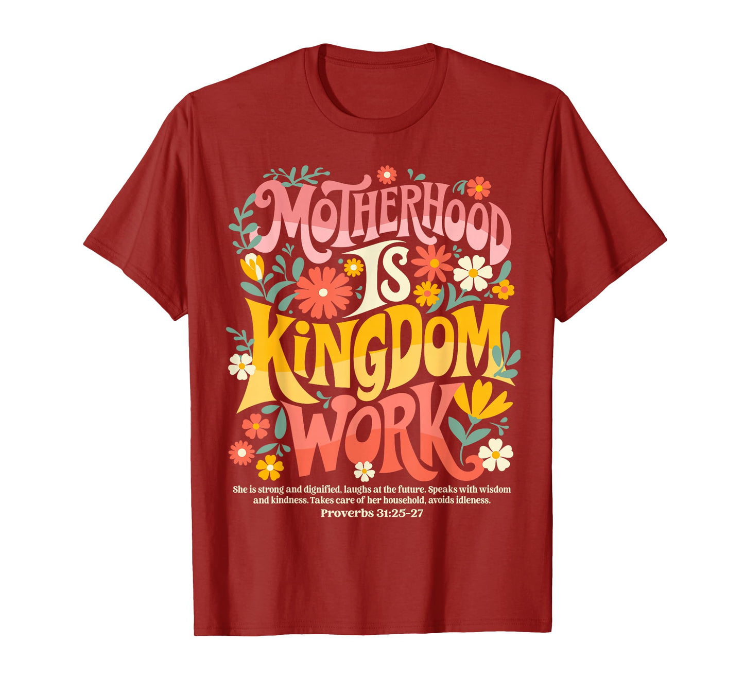 Floral Mother Faith Religion Mom Motherhood Is Kingdom Work T-Shirt