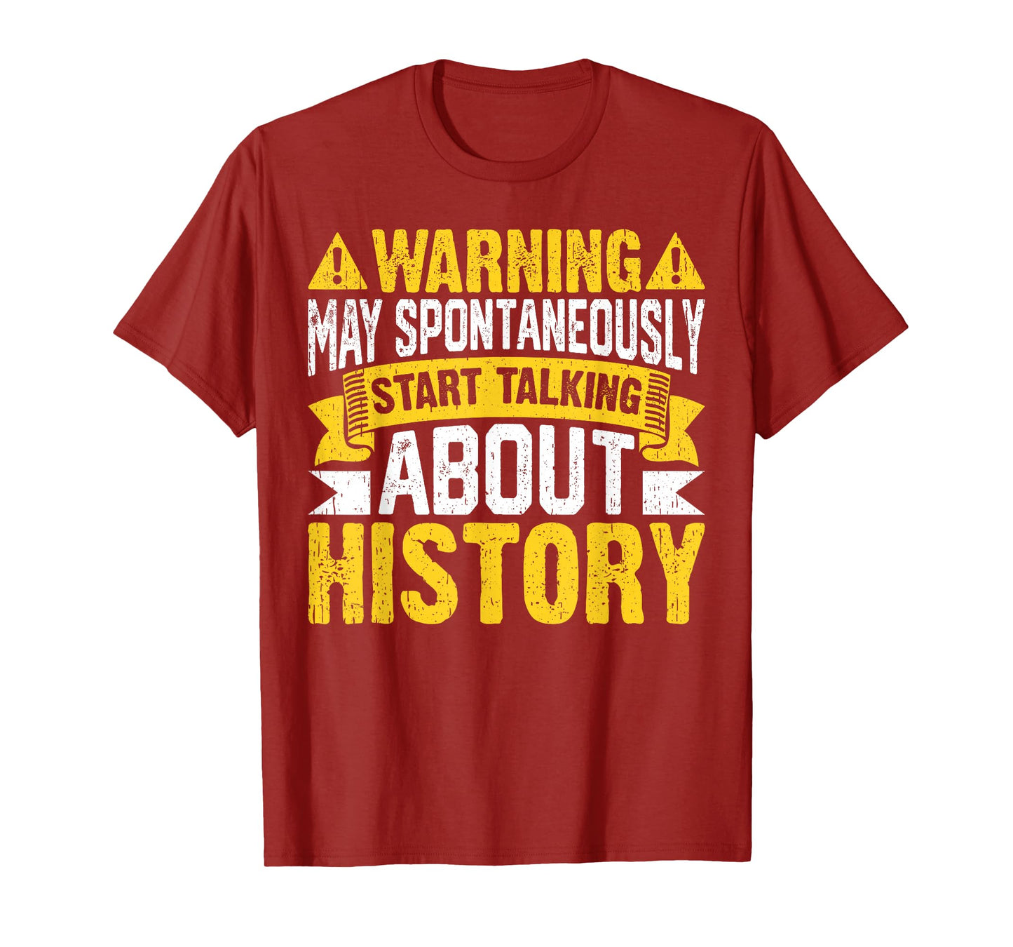 Warning May Spontaneously Start Talking About History T-Shirt
