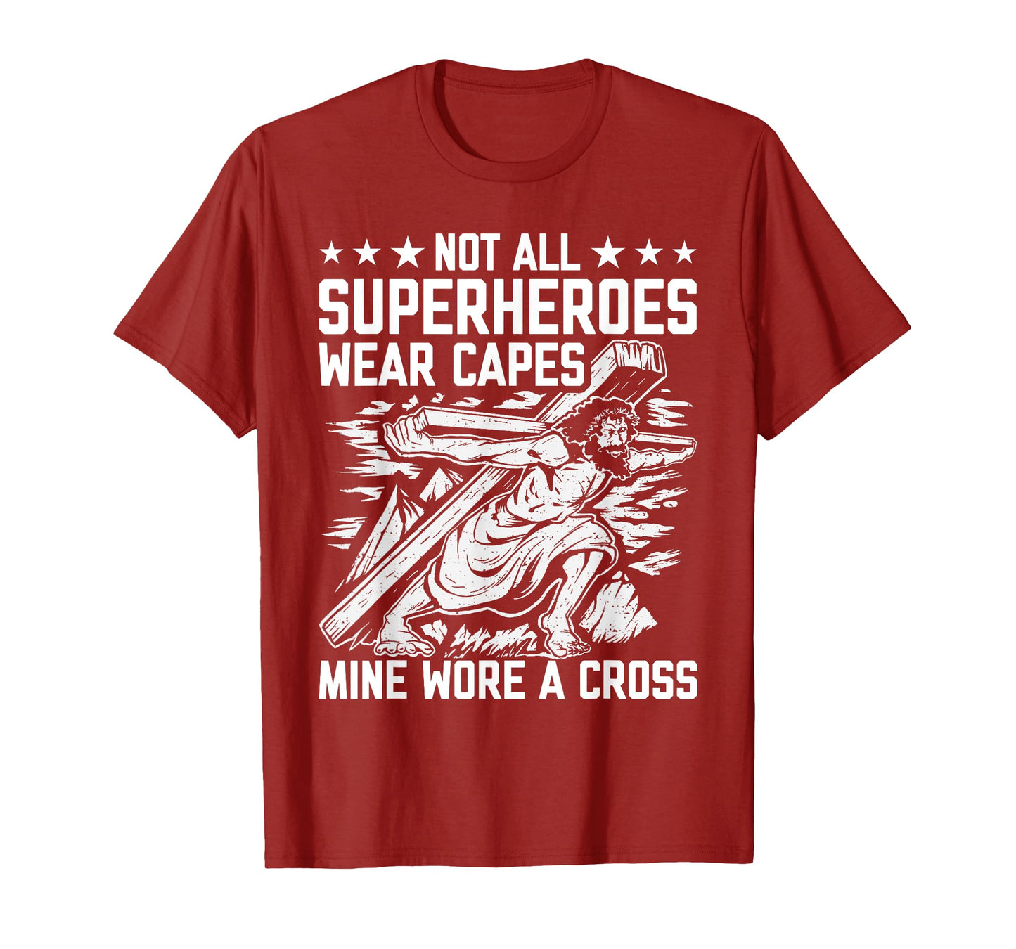 Not All Superheroes Wear Capes Mine Wore A Cross Funny Jesus T-Shirt