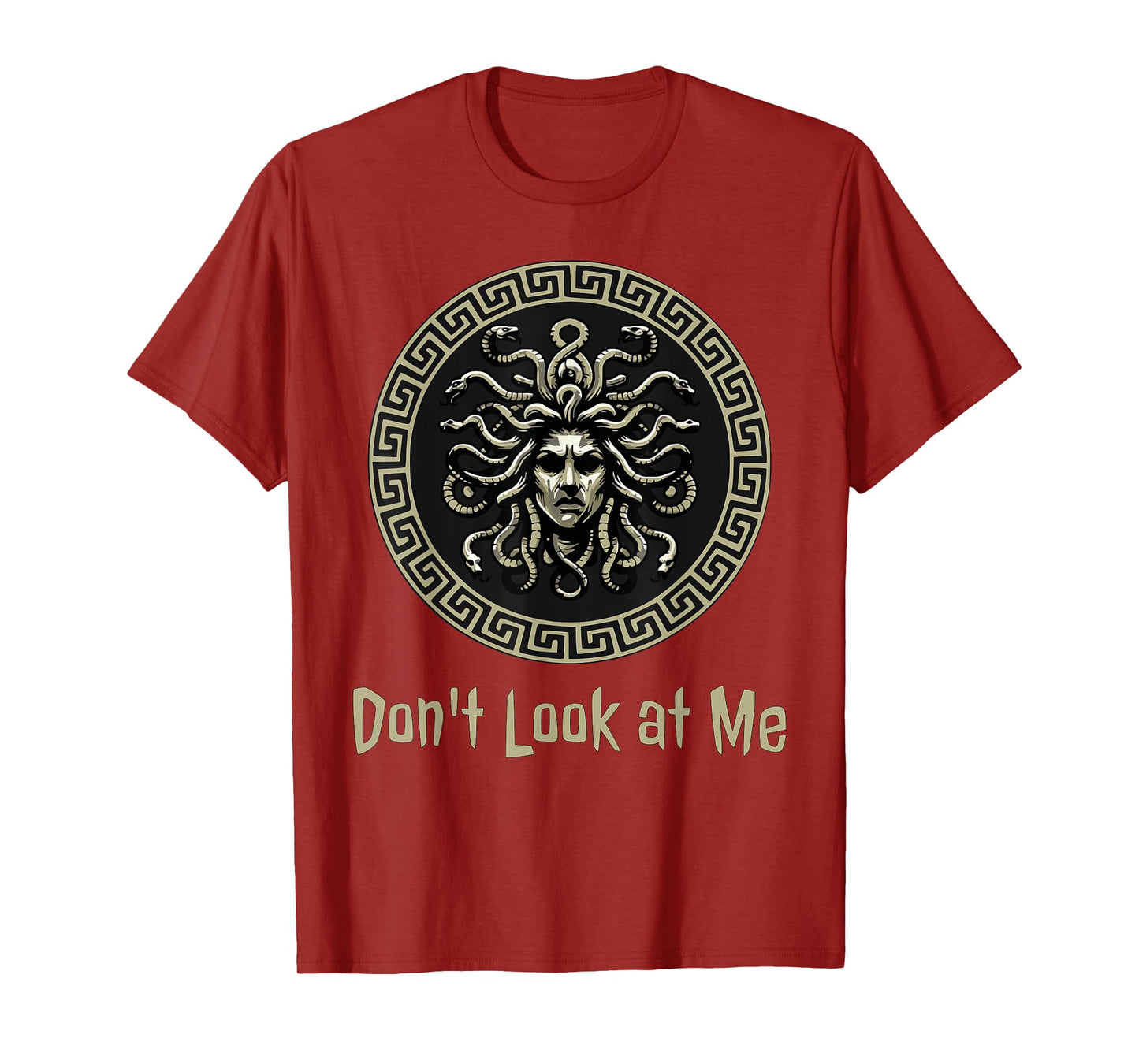 Don't Look at Me Medusa Funny Greek Mythology T-Shirt