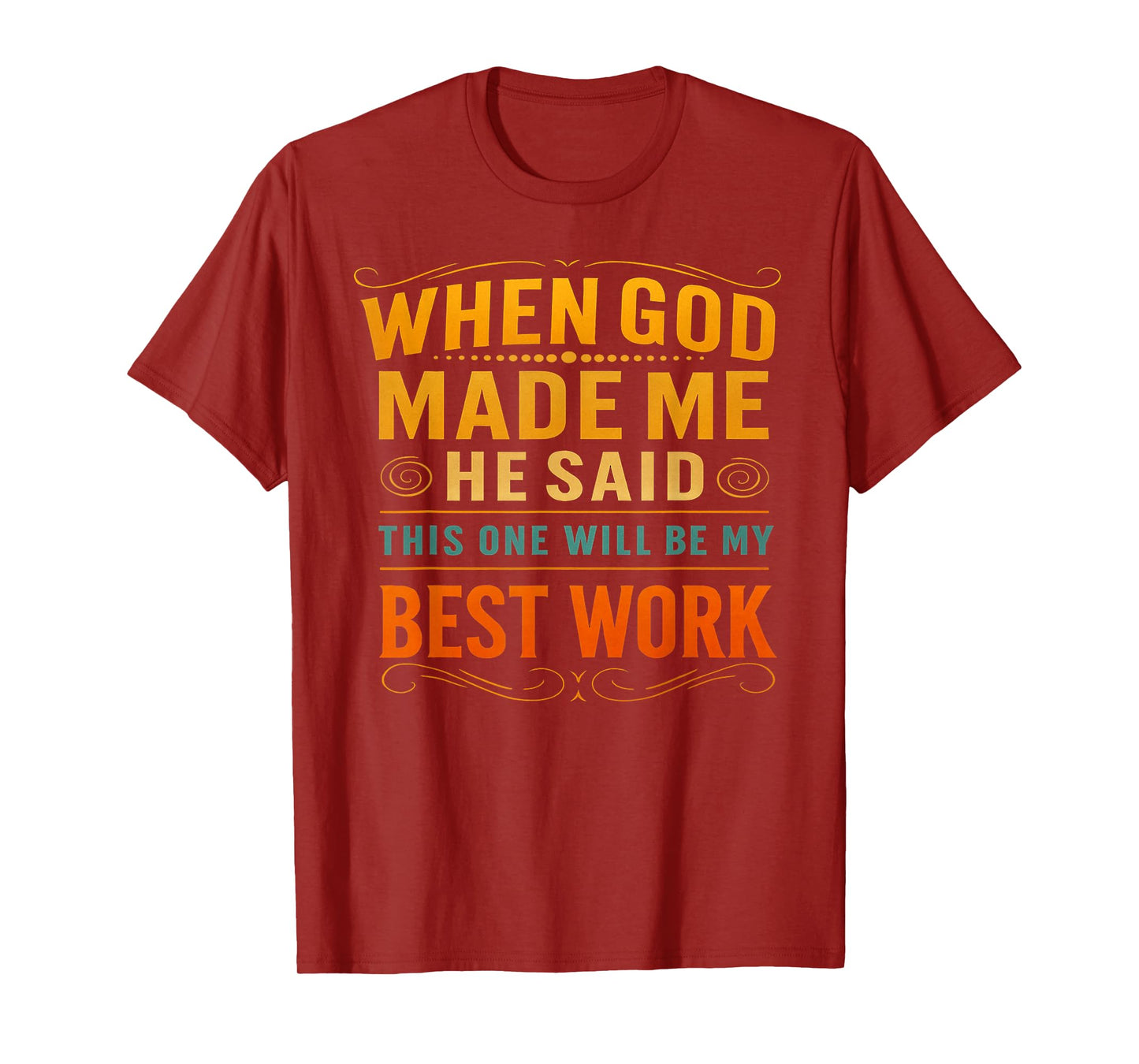 Funny God Made Me Religious Christian Humor Clothing Apparel T-Shirt
