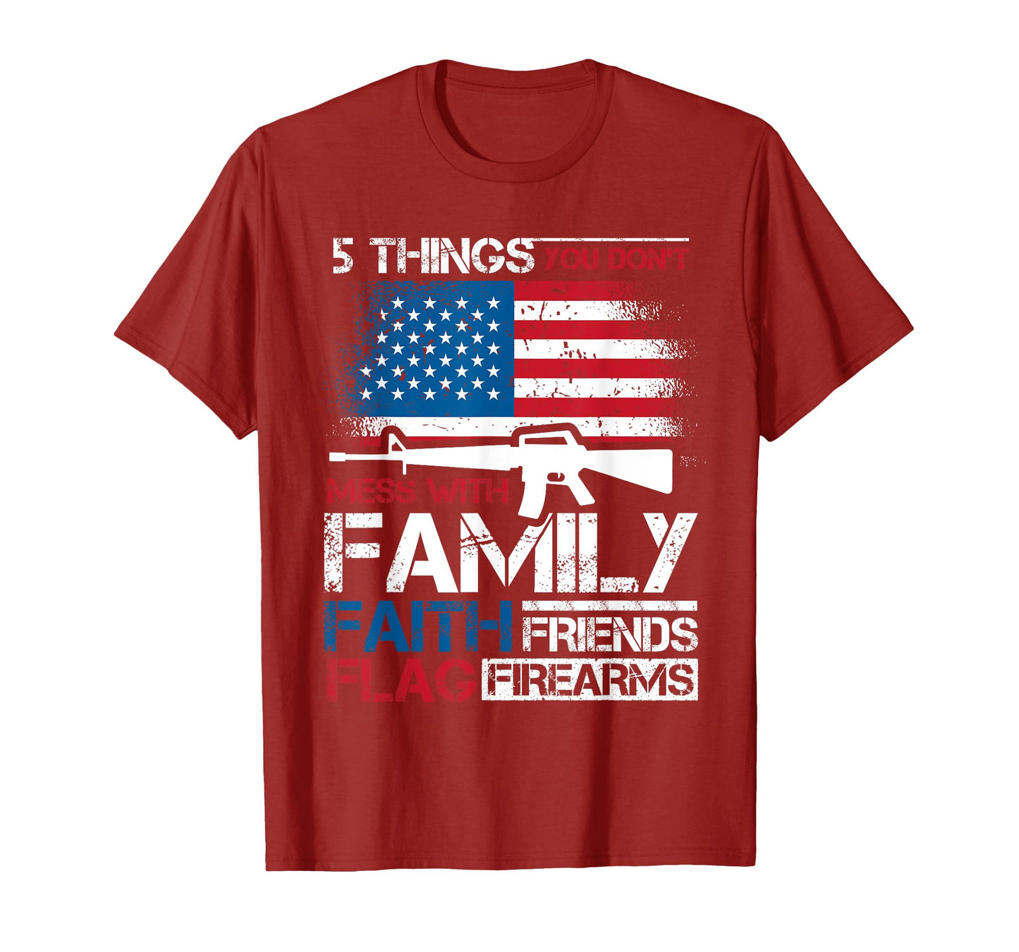 5 Things You Dont Mess With 4th of July Patriotic US Flag Women Men T-Shirt