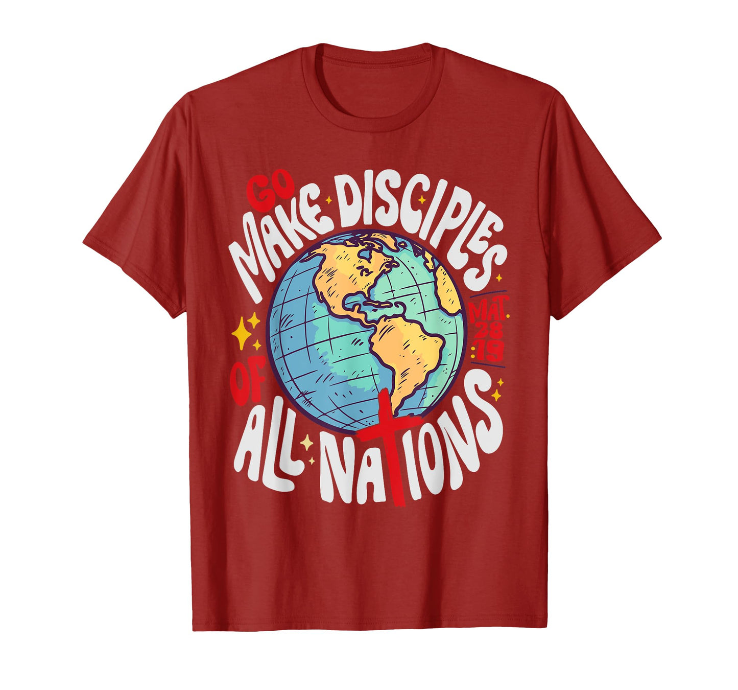 GO MAKE DISCIPLES OF ALL NATIONS JESUS GOD T-Shirt