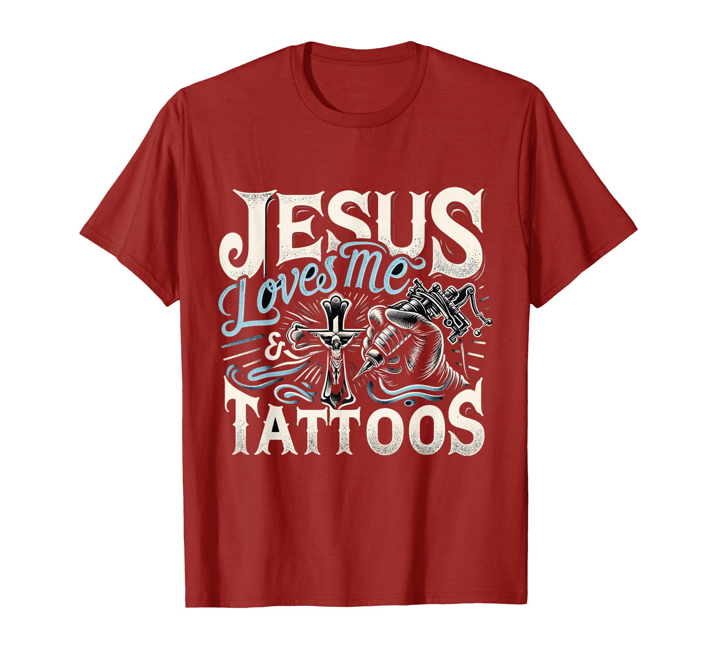 Jesus Loves Me And My Tattoos Tattooed Christian Artist T-Shirt