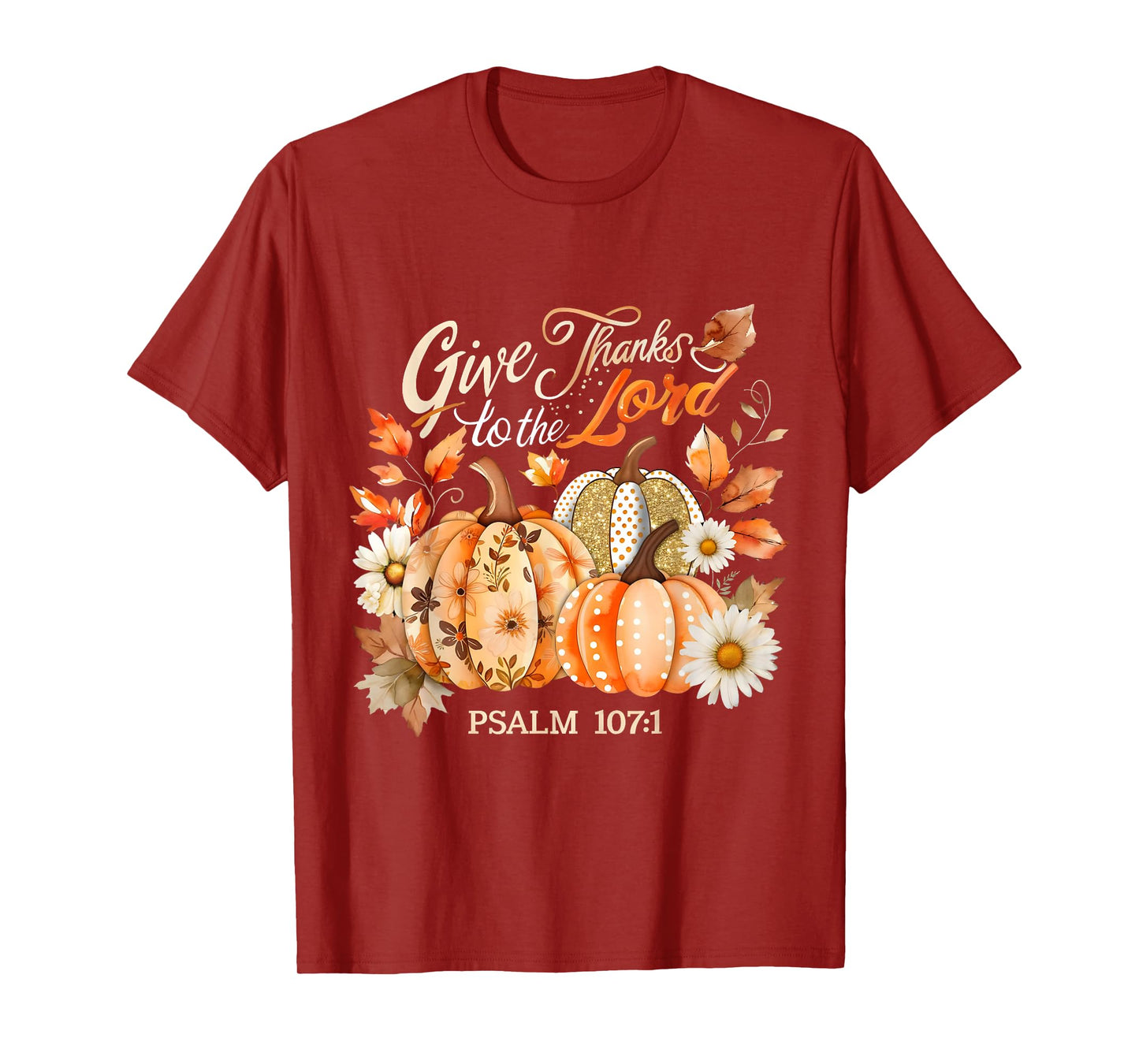 Give Thanks to The Lord Psalm 107:1 Pumpkin Gift T-Shirt
