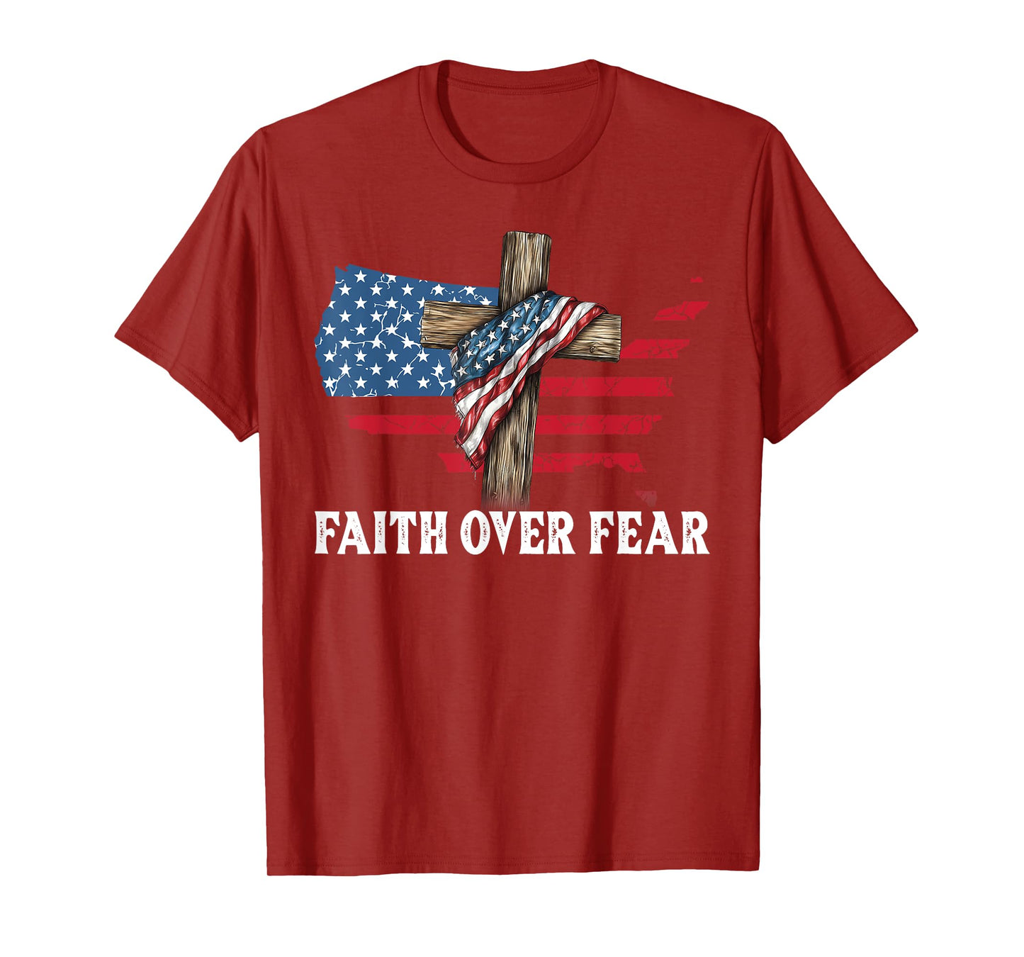 Faith Over Fear Jesus Christian Cross God 4th July Faith T-Shirt