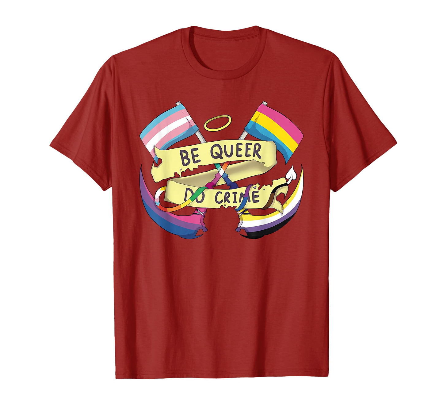 Be Queer Do Crimes Design T-Shirt