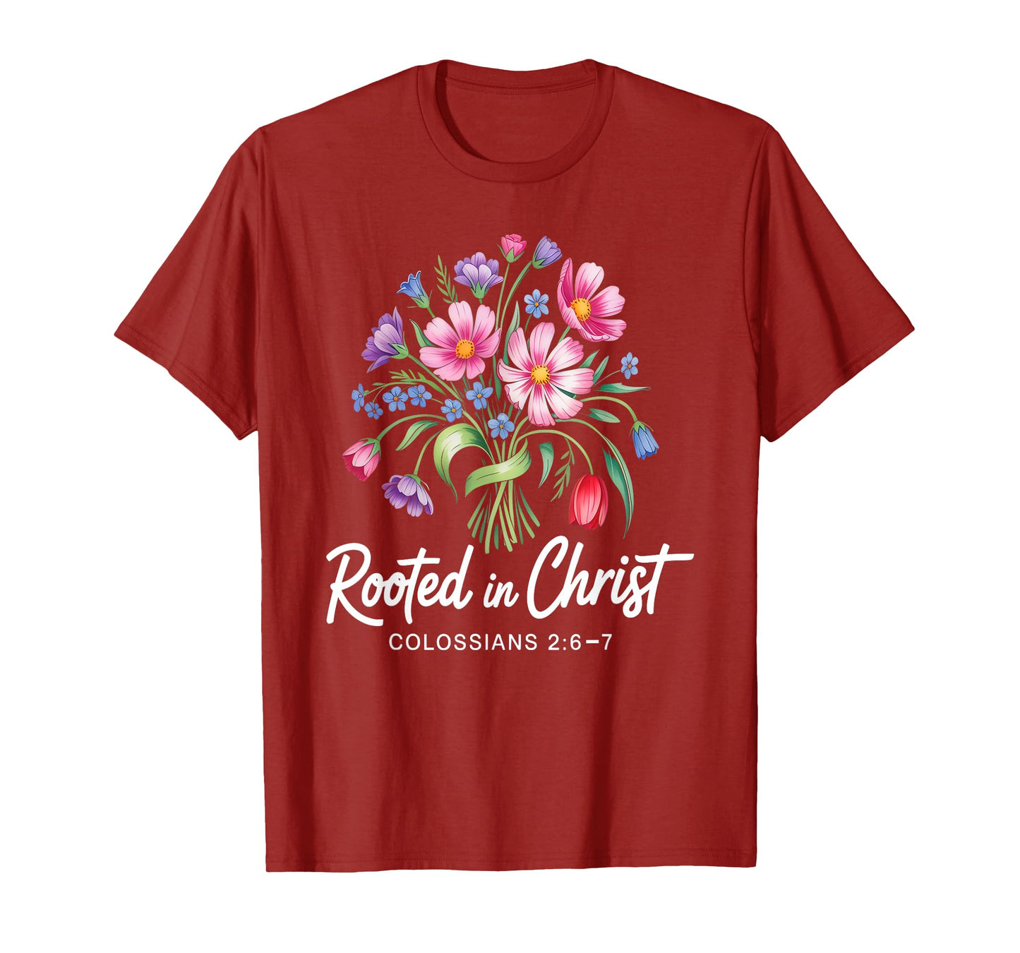 Rooted in Christ Colossians 2 Floral Christian Women T-Shirt