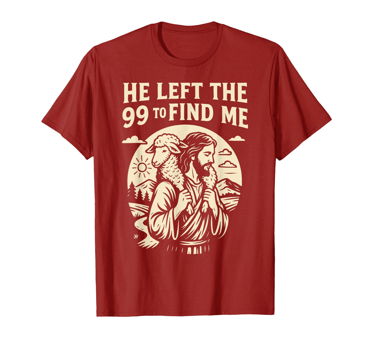 Christian He Left the 99 to Find Me Jesus Lost Sheep Parable T-Shirt