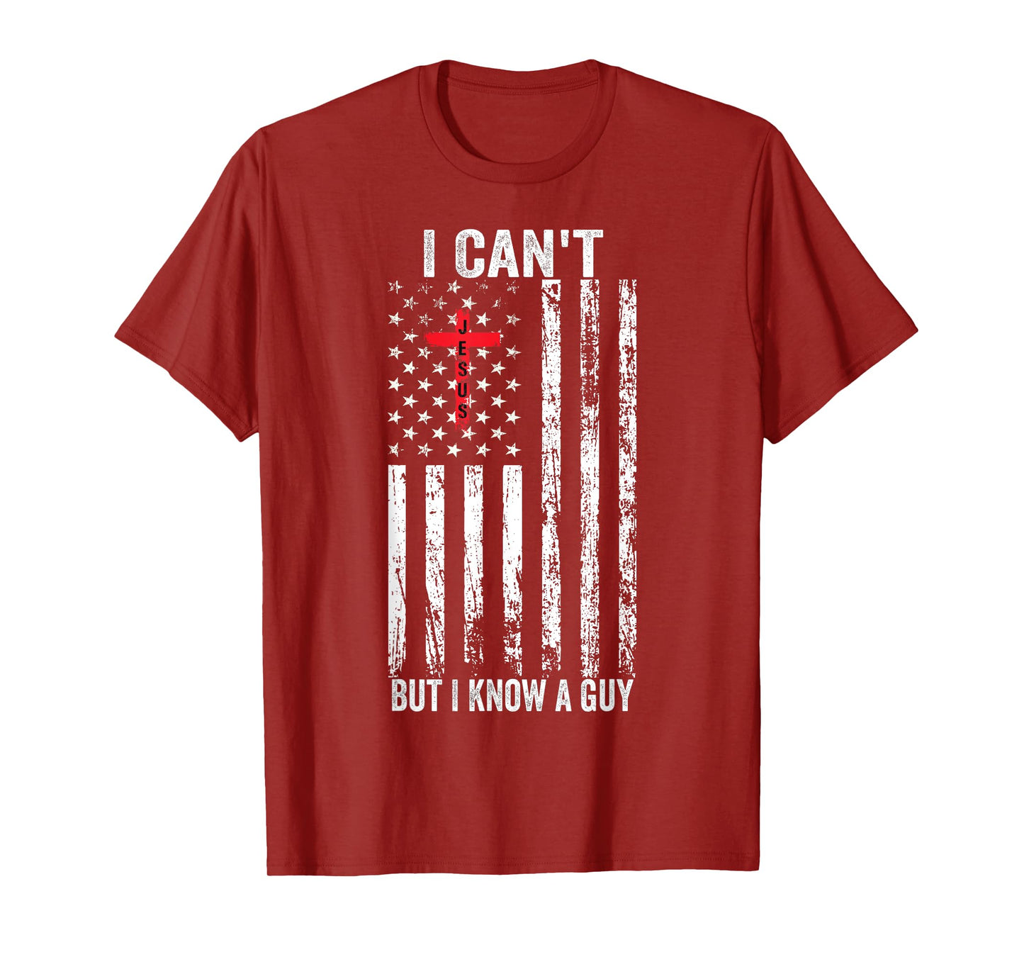 I Can't But I Know A Guy Jesus Cross T-Shirt