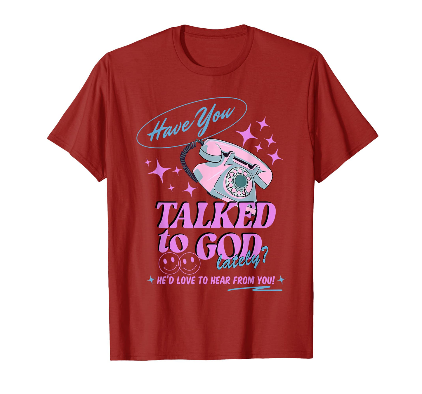 Have You Talked to God Lately Christian Religious Jesus T-Shirt