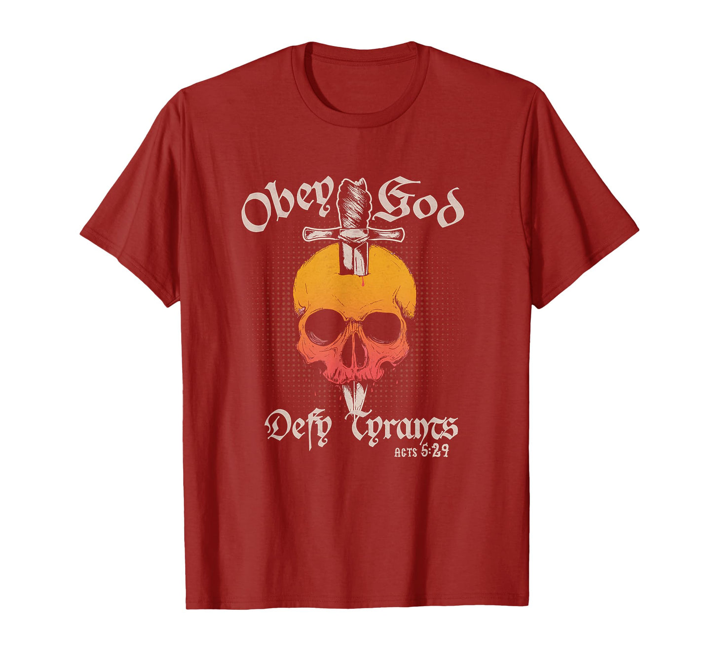 Obey God Defy Tyrants Acts Faith Skull T-Shirt
