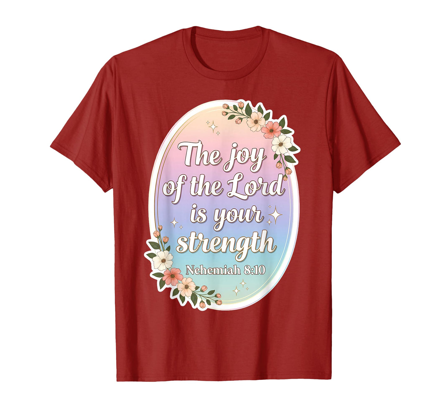 Christian Woman Verse The Joy of The Lord is Your Strength T-Shirt