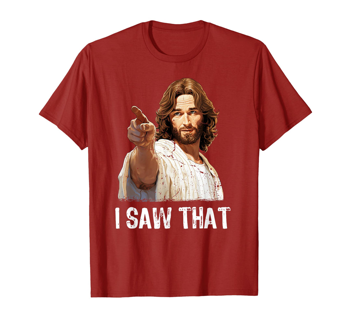 I Saw That Jesus Christ Christianity Funny Christian Humor T-Shirt