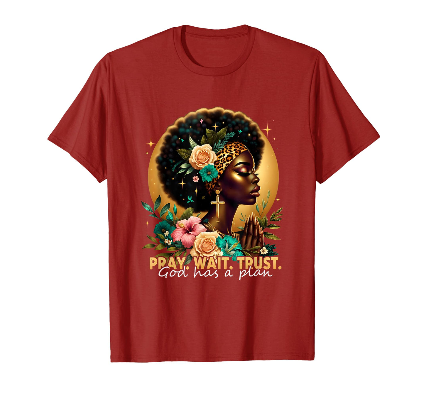 Pray Wait Trust Afro Black Woman Christian Empowerment T-Shirt