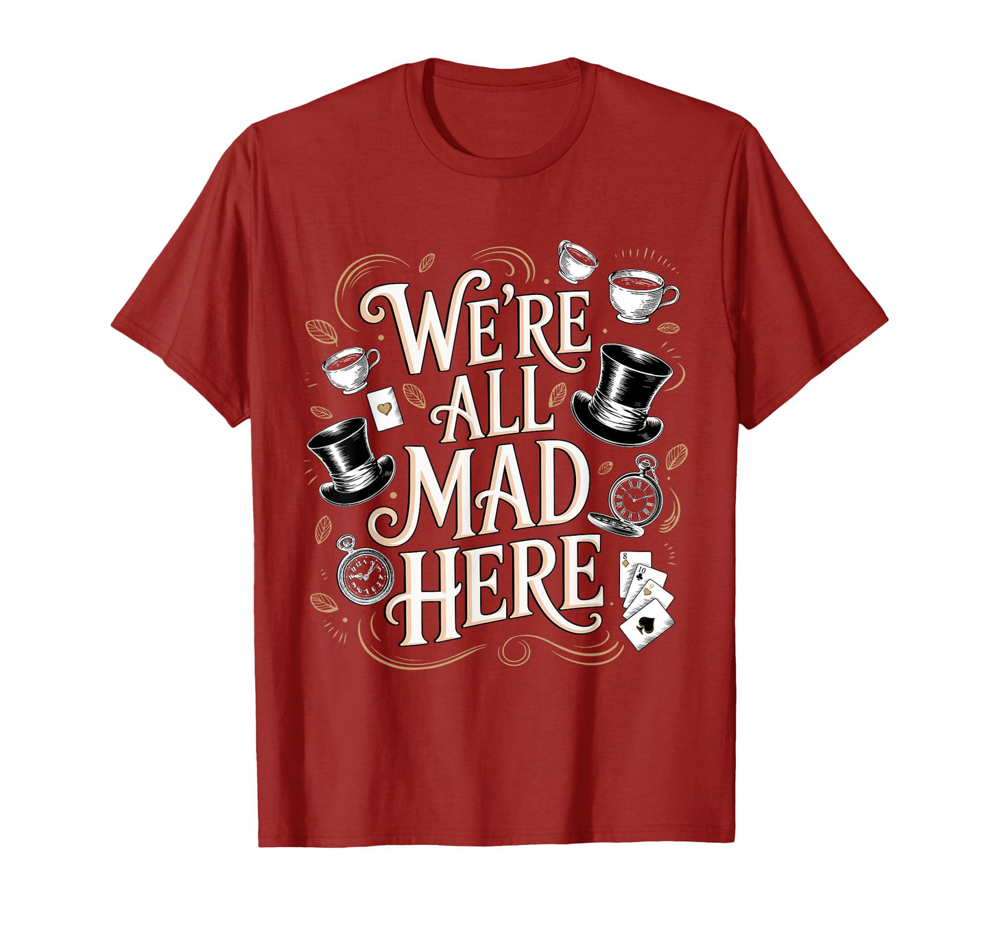 We're All Mad Here Alice in Wonderland Quote T-Shirt