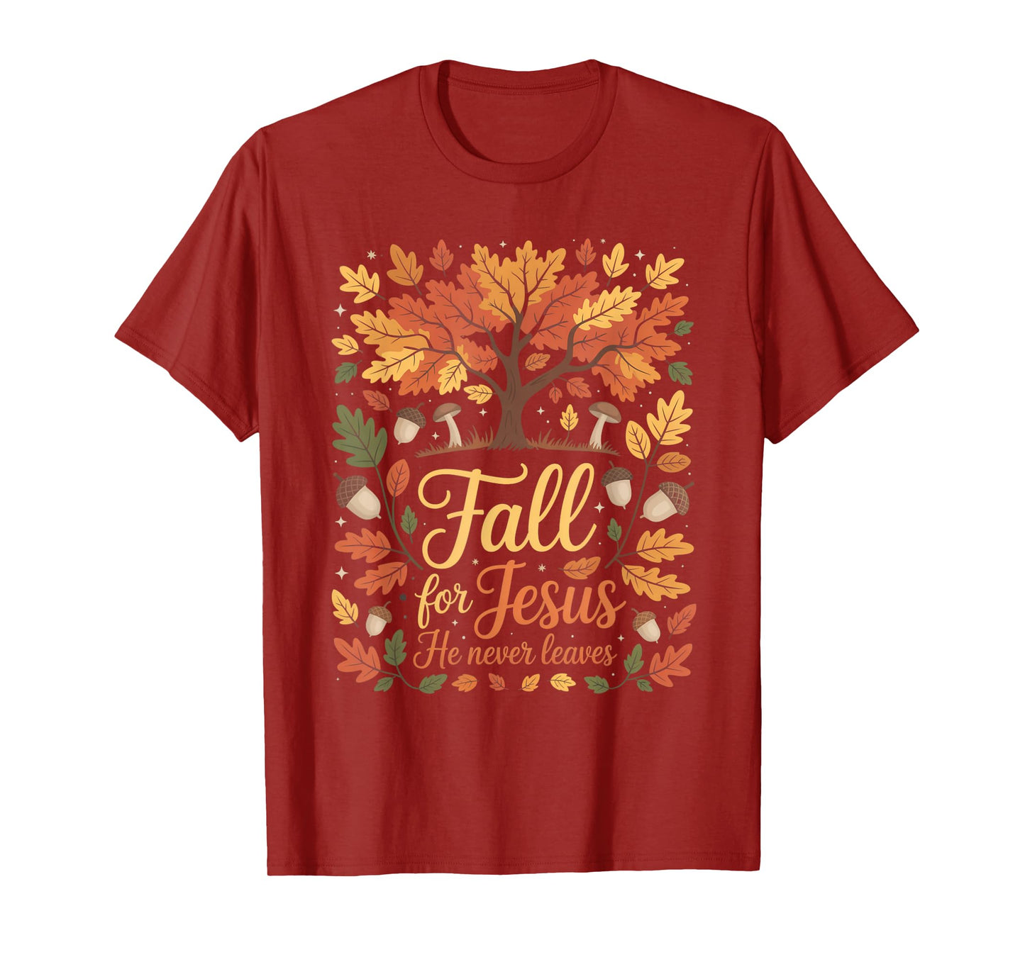 Fall for Jesus He Never Leaves Autumn Christian Faith Funny T-Shirt