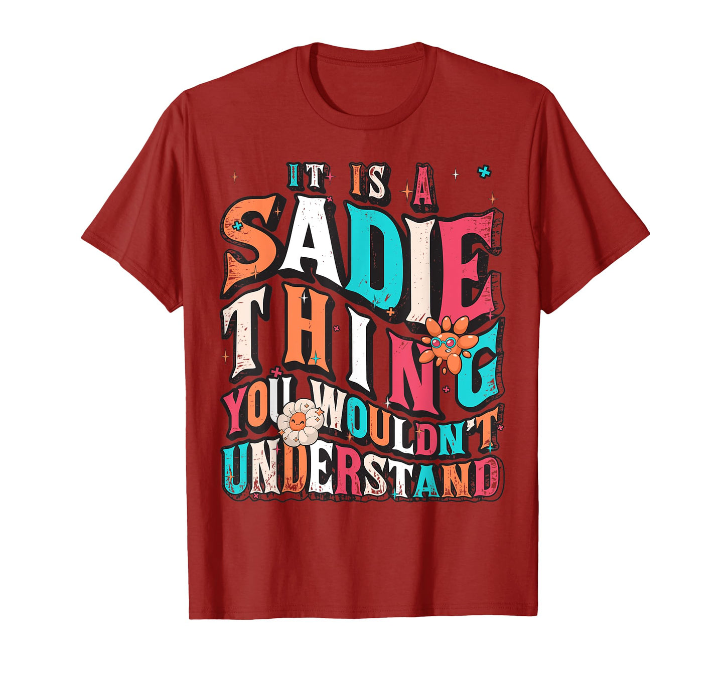 It's Sadie Thing You Wouldn't Understand, Sadie Groovy T-Shirt