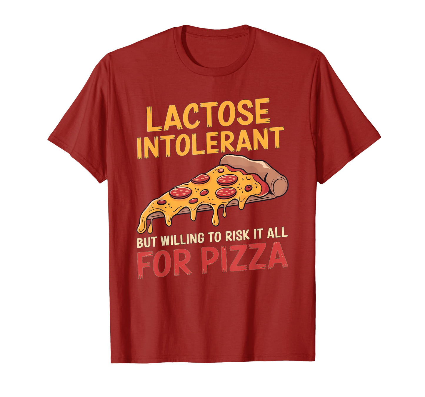 Funny Lactose Intolerant Pizza Lover Design T-Shirt