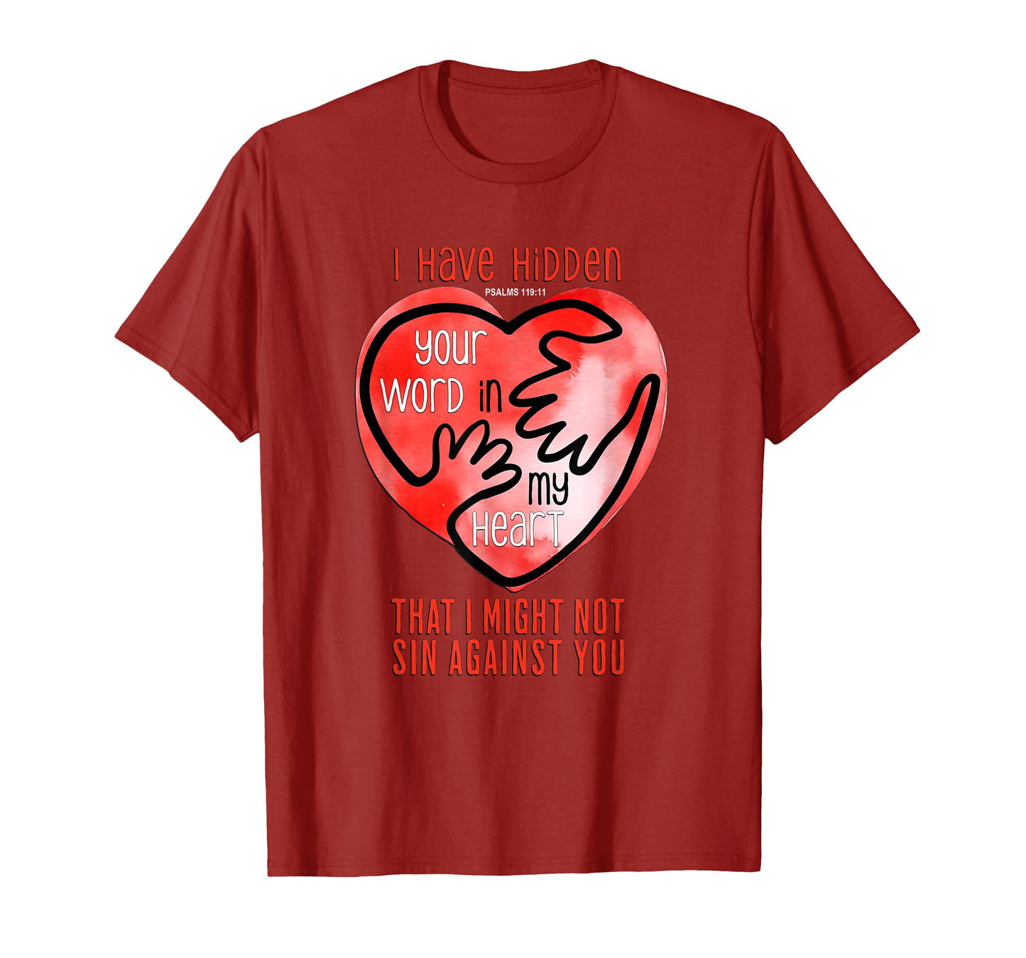 I Have Hidden Your Word In My Heart Psalms 119 T-Shirt