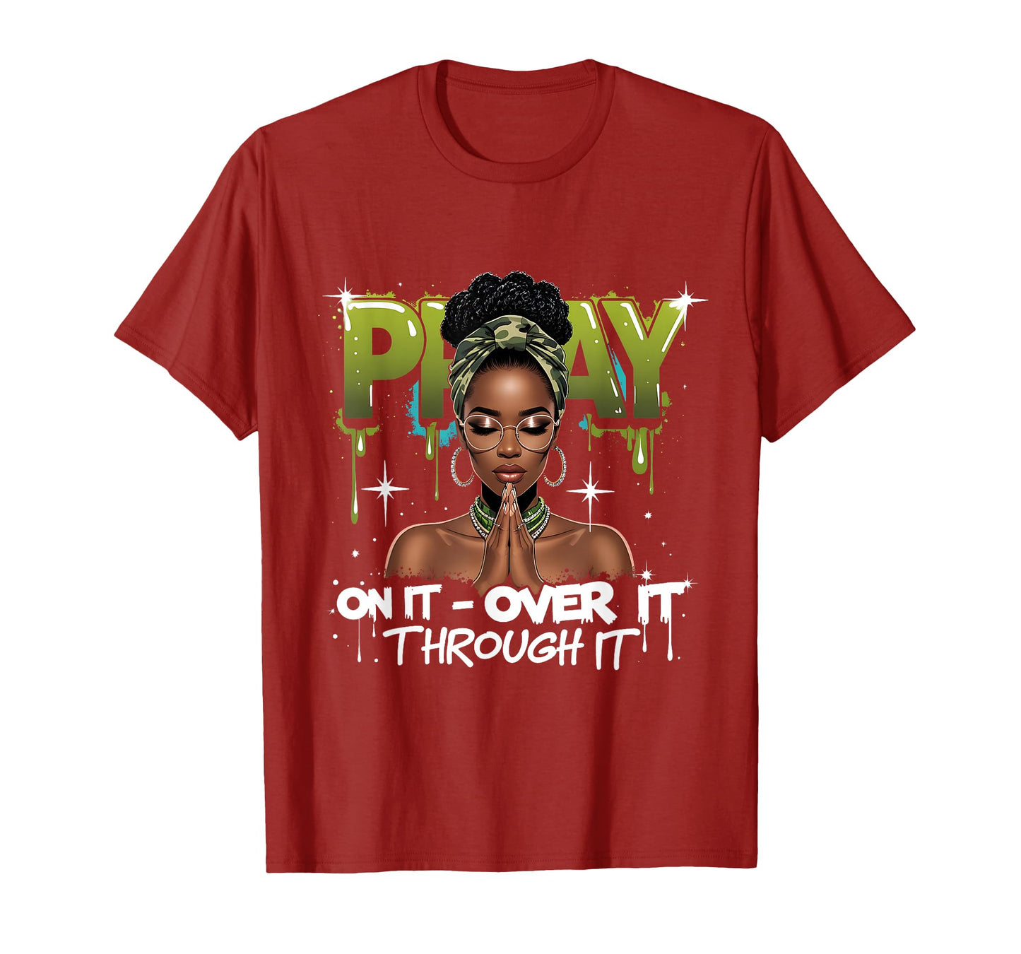 Pray On It Over Through Faith Melanin Queen Christian T-Shirt
