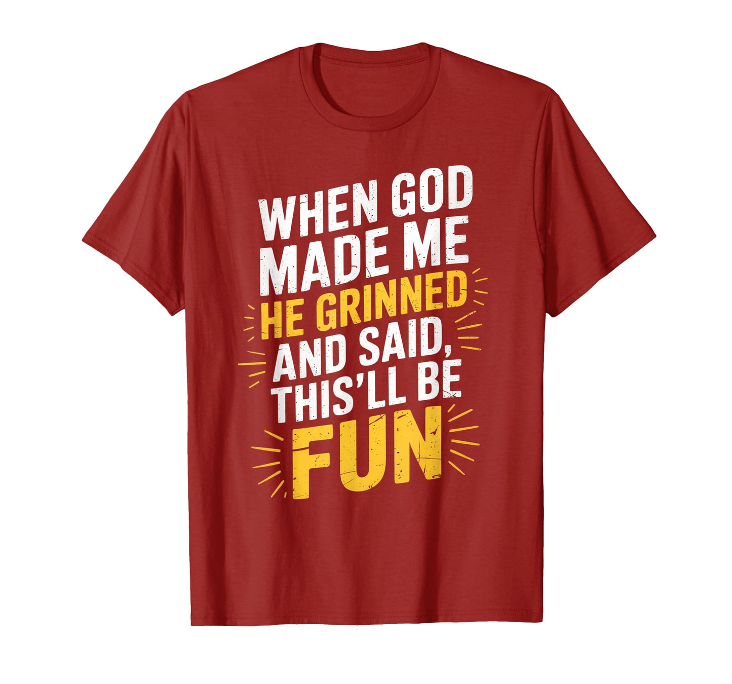 When God Made Me He Said This'll Be Fun for Men Dad, Husband T-Shirt