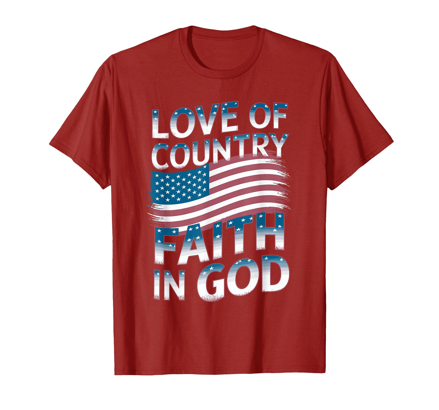 Love Country Faith God 4th of July for Patriotic Christian T-Shirt