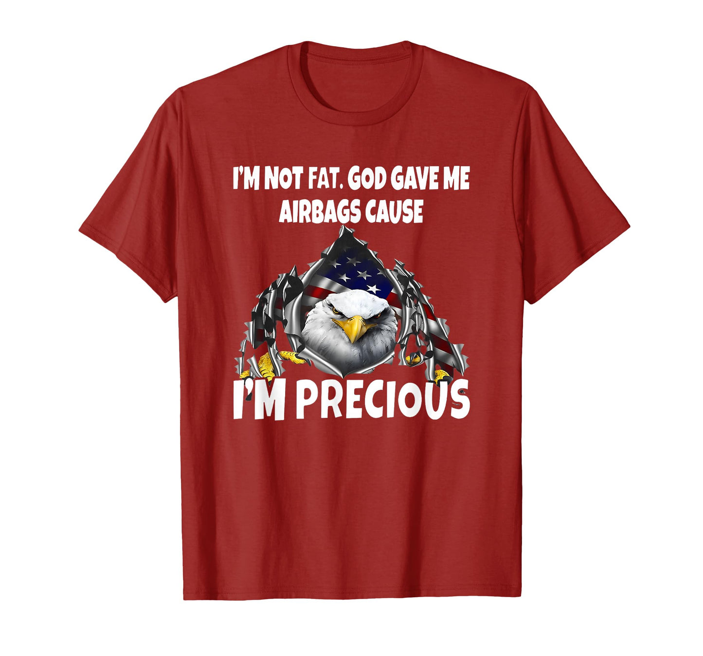 I'm not Fat god gave me airbags Because I'm Precious T-Shirt