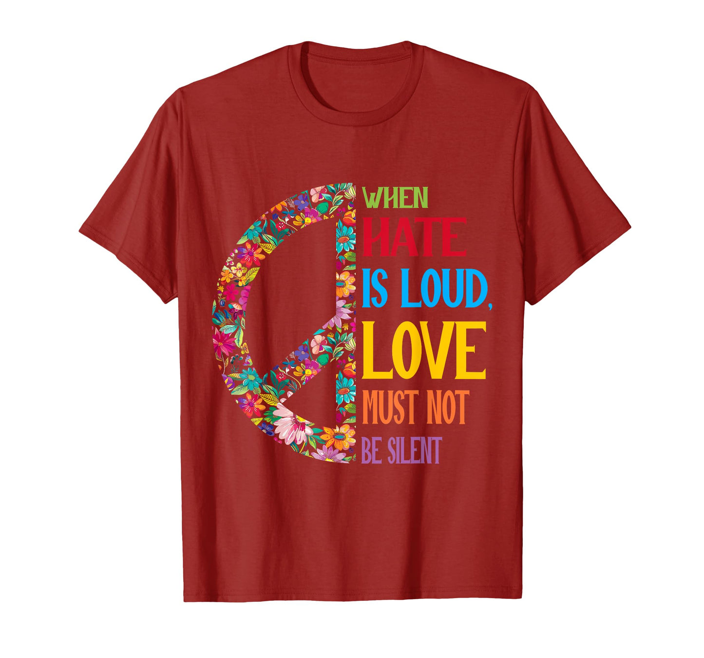 When Hate Is Loud Love Must Not Be Silent Feminist Humor Art T-Shirt