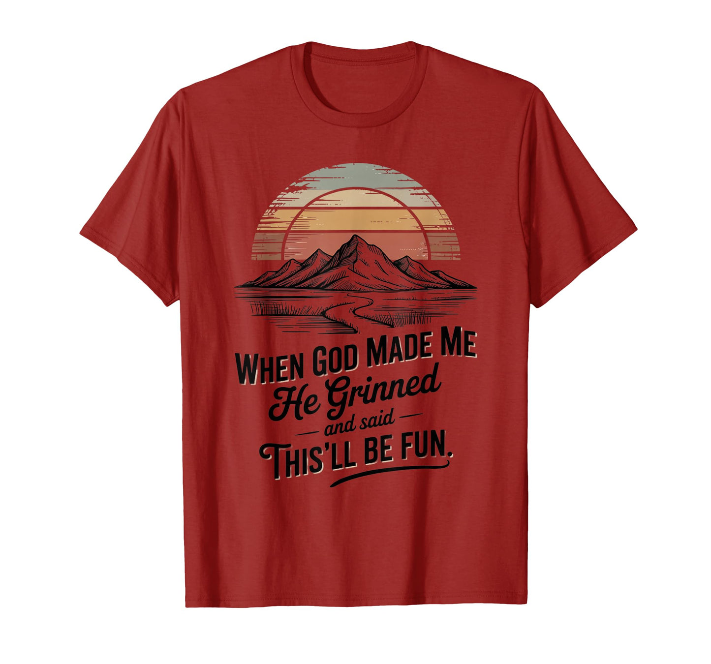 When God Made Me He Said This'll Be Fun for Men Dad, Husband T-Shirt