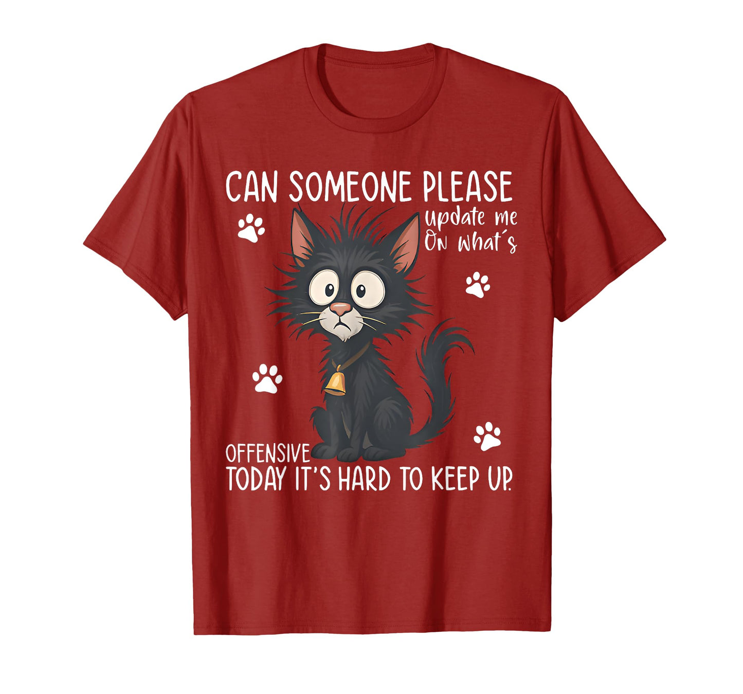 Can Someone Please Update Me On Funny Black Cat Saying Quote T-Shirt