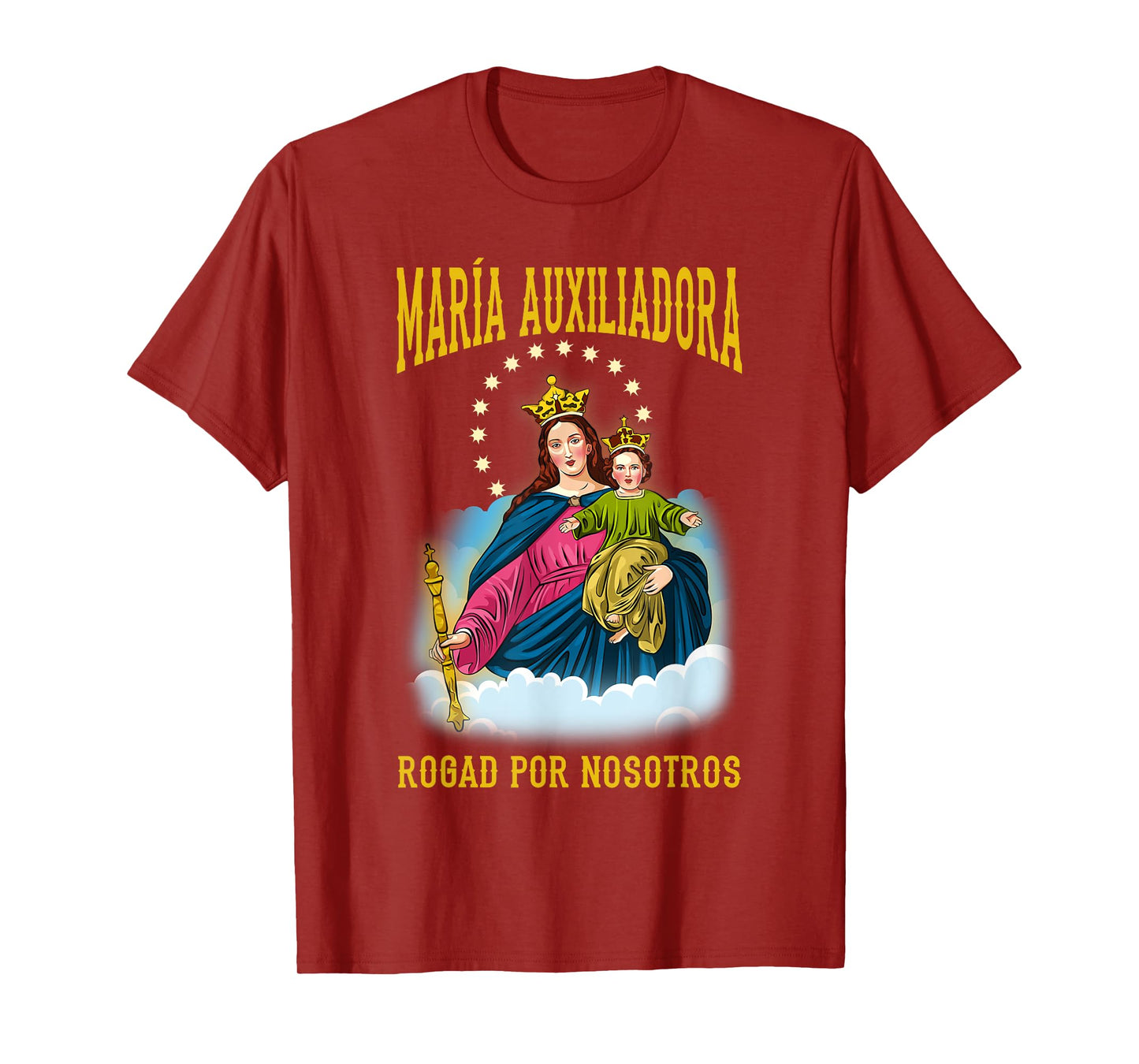 MARÍA AUXILIADORA ROGAD POR NOSOTROS. VIRGEN MARÍA T-Shirt