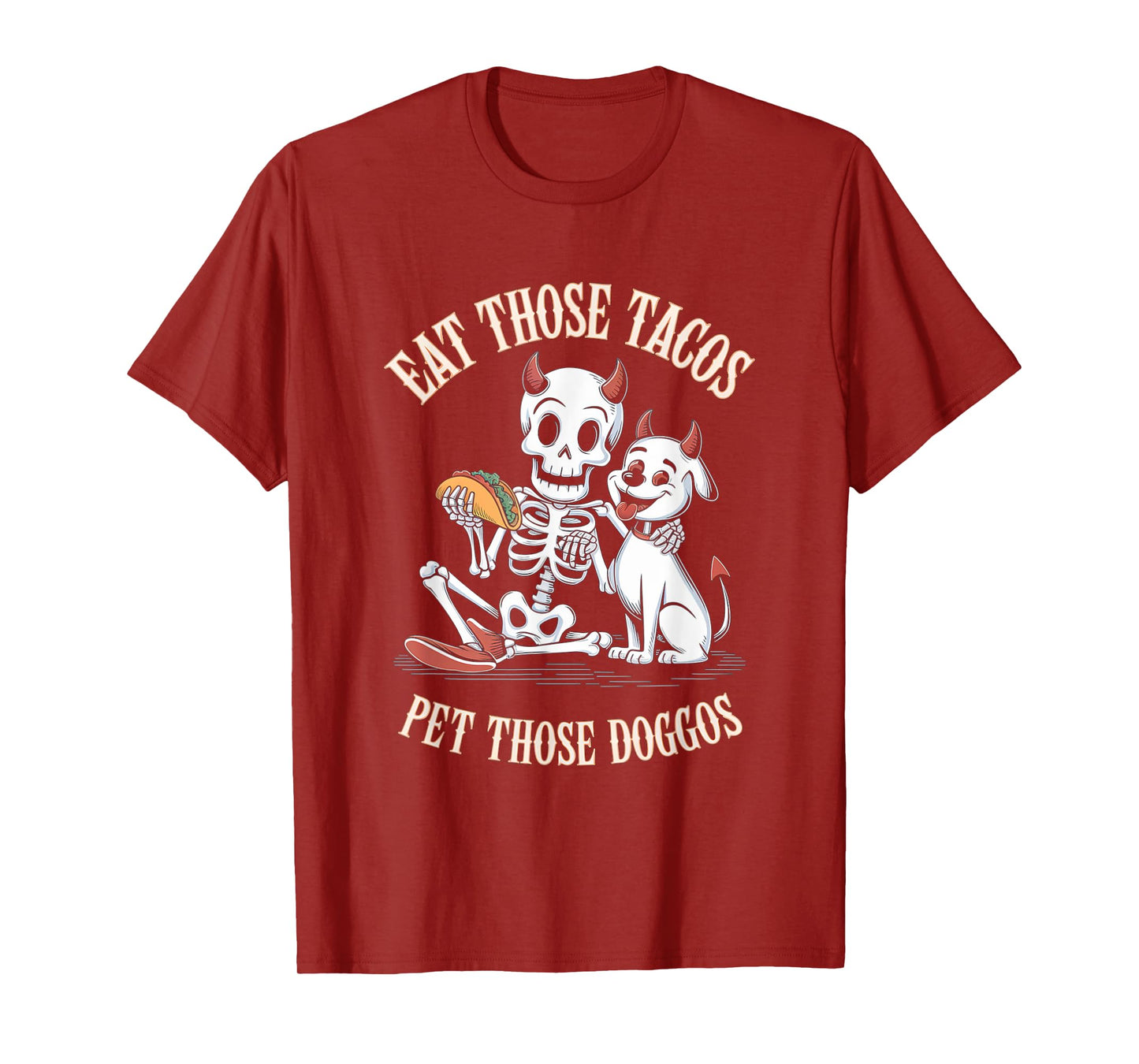 Funny Quote Eat Tacos Pet Doggos Skeleton Dog Lovers Fun T-Shirt
