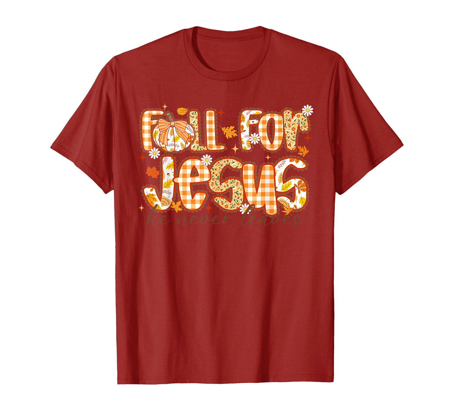 Fall for Jesus He Never Leaves Christian Tee T-Shirt
