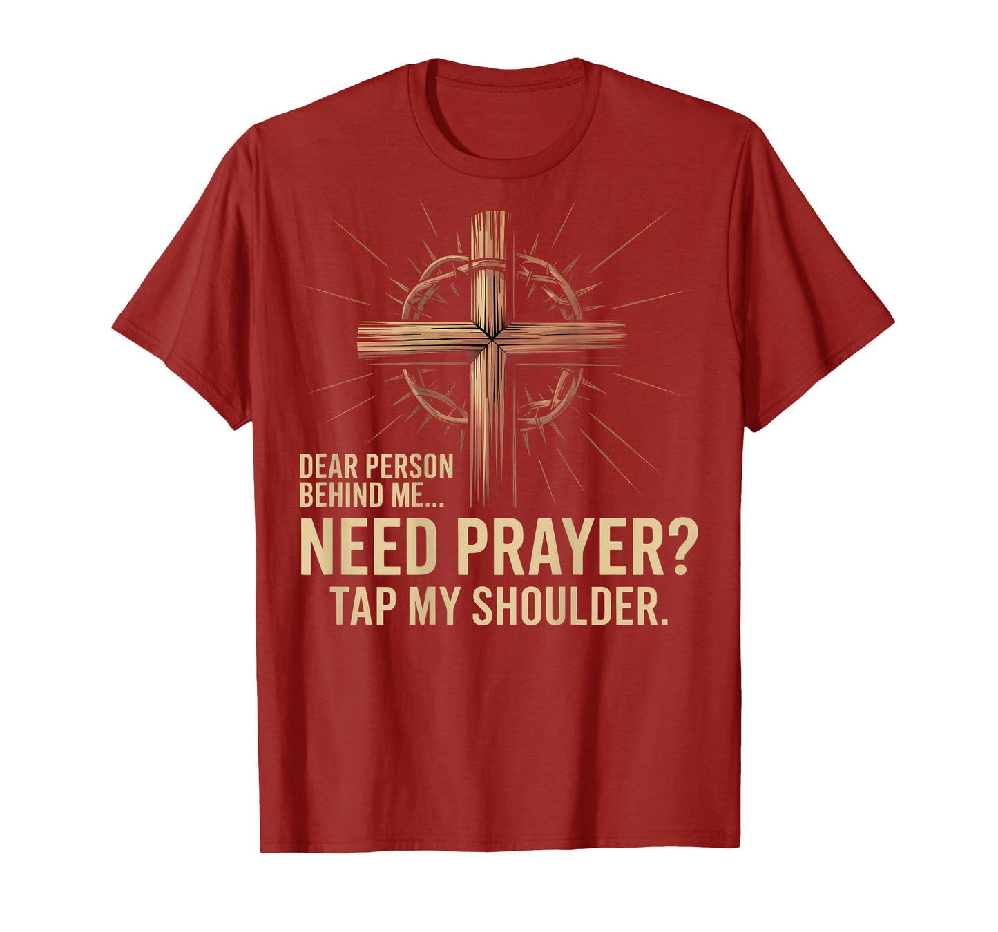 Dear Person Behind Me Need Prayer Tap My Shoulder T-Shirt