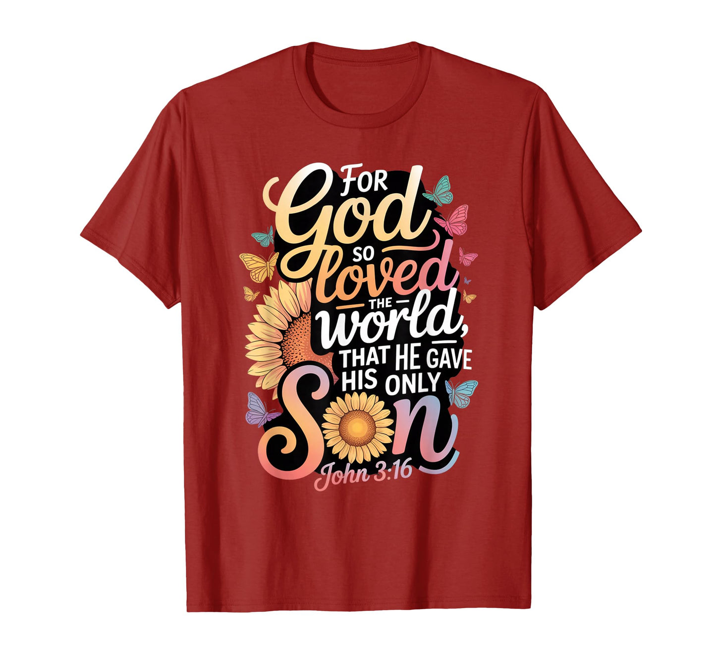 for God So Loved The World Only Son John 3:16 Christian T-Shirt
