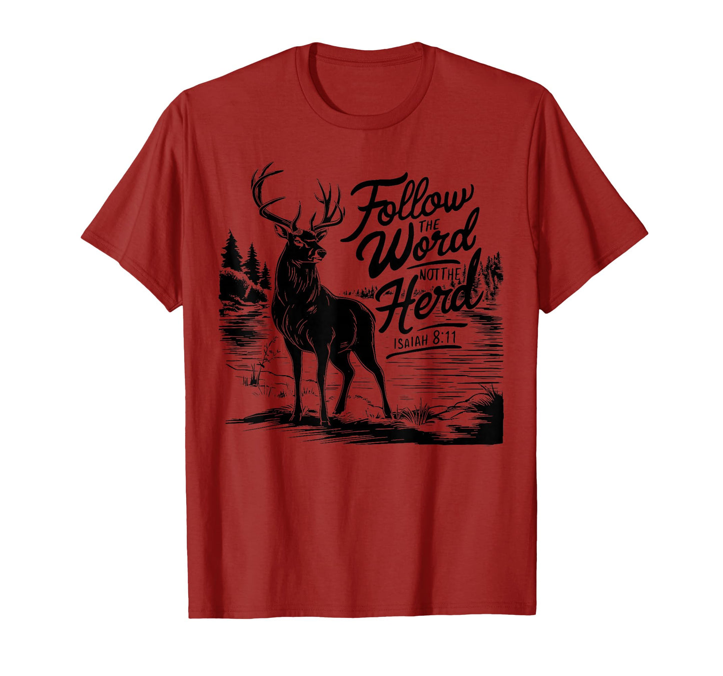 Follow The Word Not The Herd Isaiah 8;11-13 Deer Hunting T-Shirt