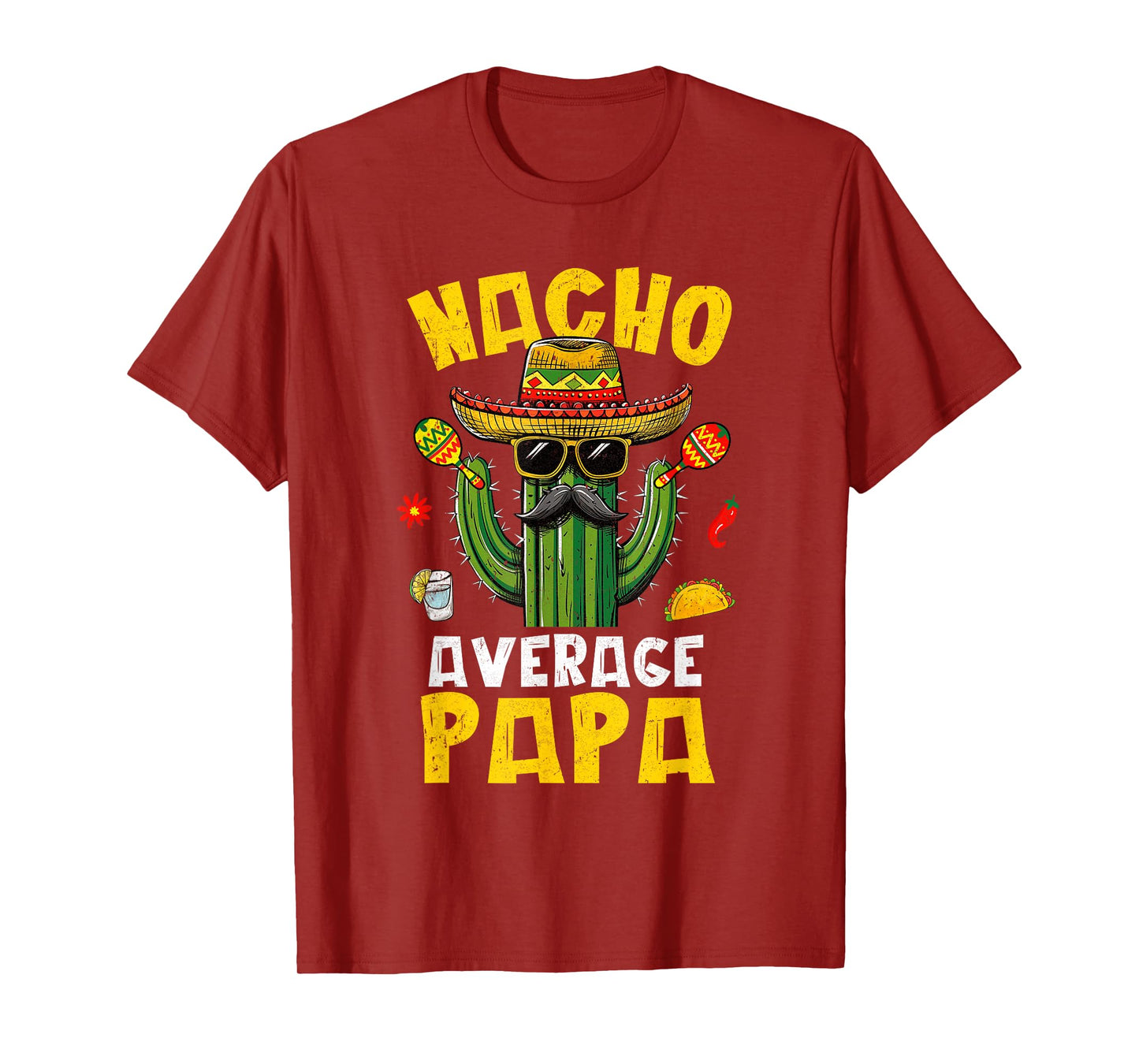 Nacho Average Papa Funny Best Papa Hilarious Joke Humor T-Shirt