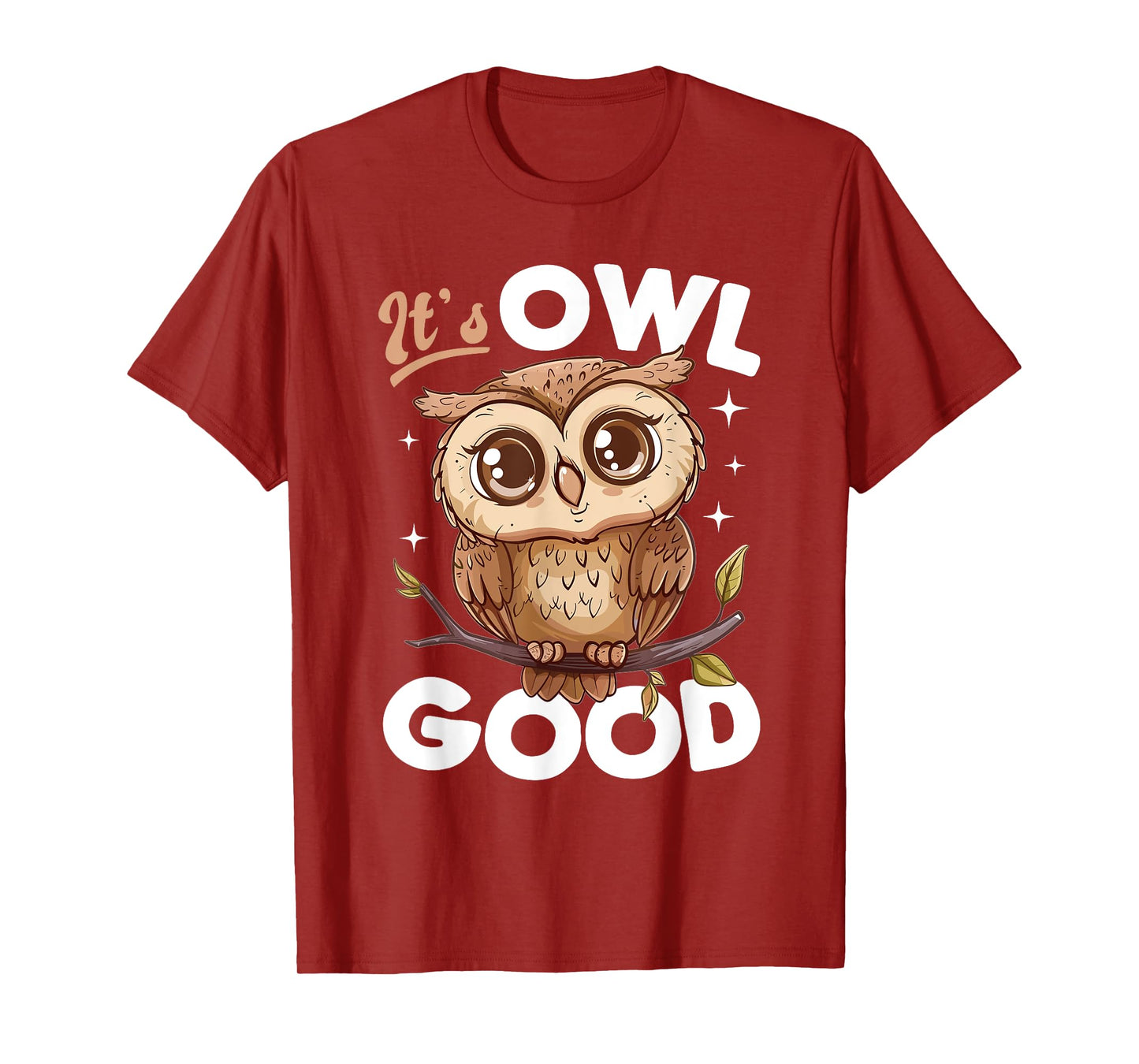 Funny Owl Nocturnal Bird Animal Its Owl Good T-Shirt
