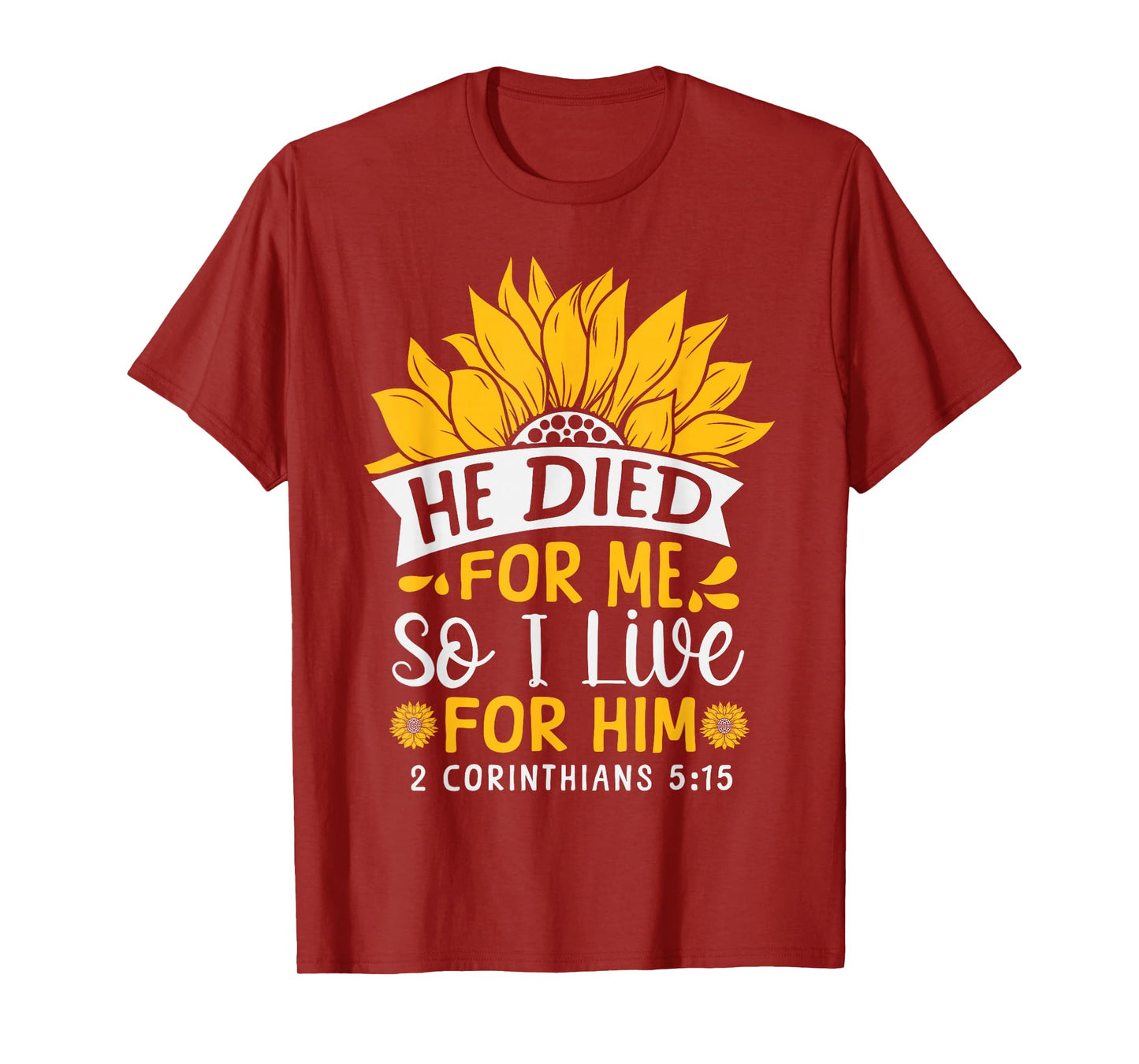 Christian Bible Verse Faith God Flower 2 Corinthians 5:15 He T-Shirt