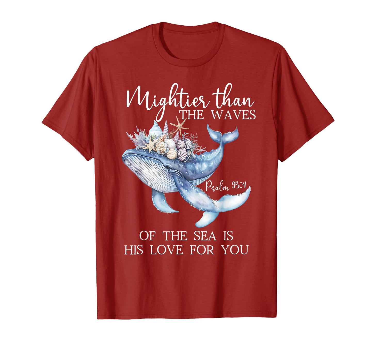 Mightier Than the Waves of the Sea is His Love Psalm 93:4 T-Shirt