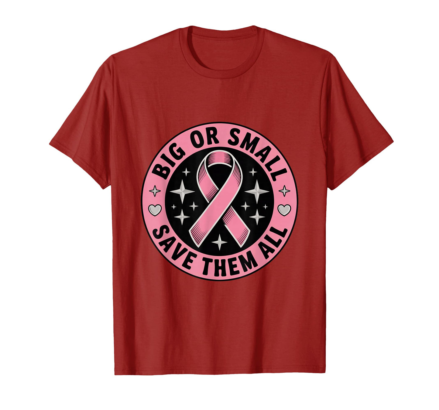 Big Or Small Save Them All Save The Tatas Breast Cancer Pink T-Shirt