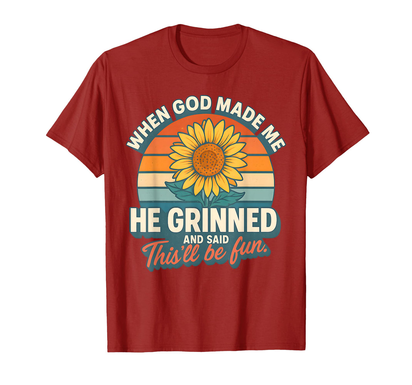 When God Made Me He Grinned and Said Funny Christian T-Shirt