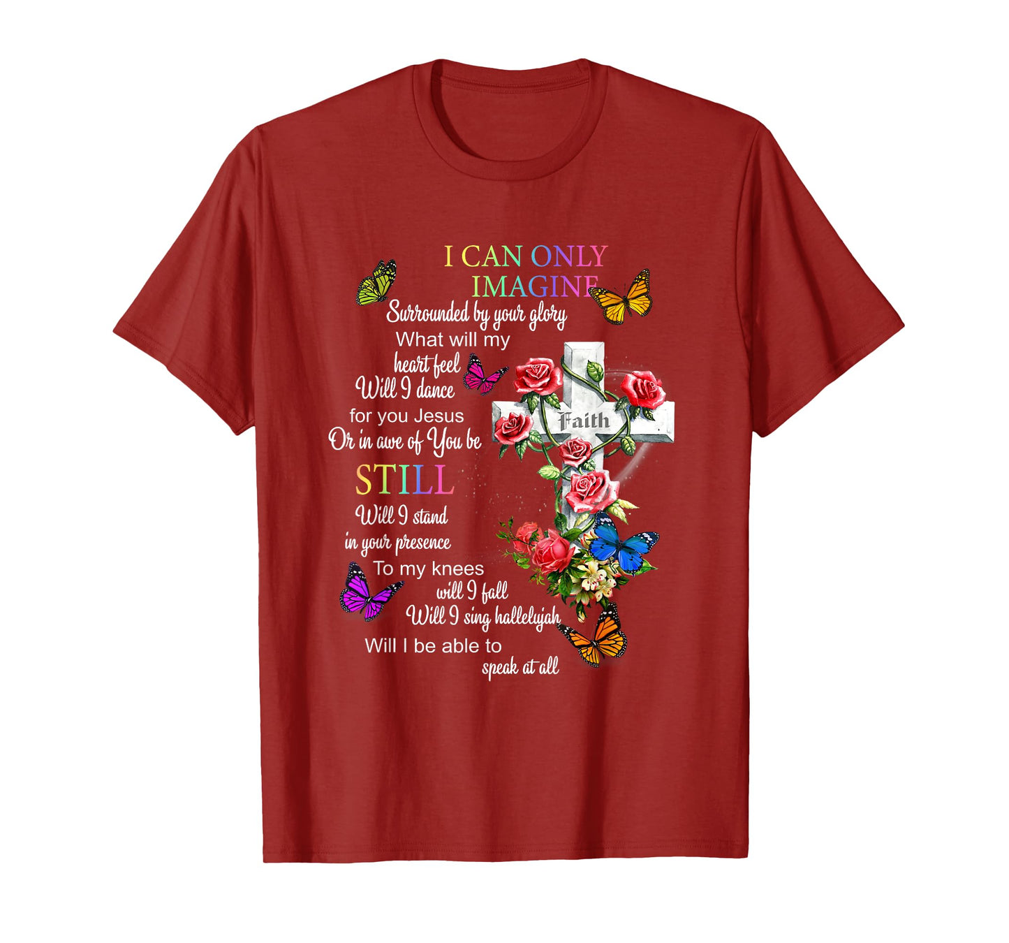 I Only Can Imagine Faith Christian Faith Jesus God Love T-Shirt