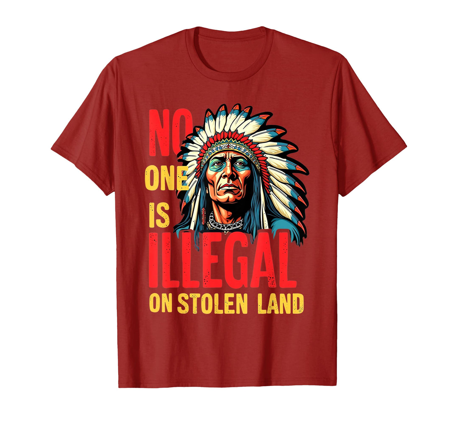 Native Americans No One Is Illegal on Stolen Land T-Shirt